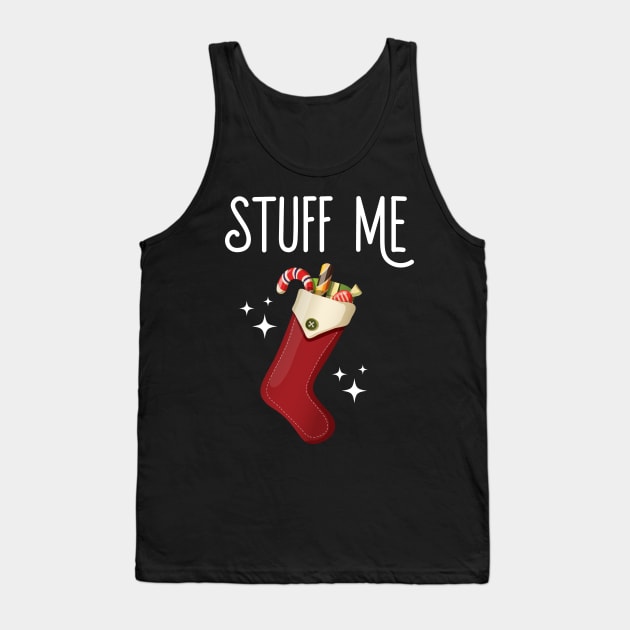 Stuff Me Dirty Christmas Stocking Tank Top by Eugenex